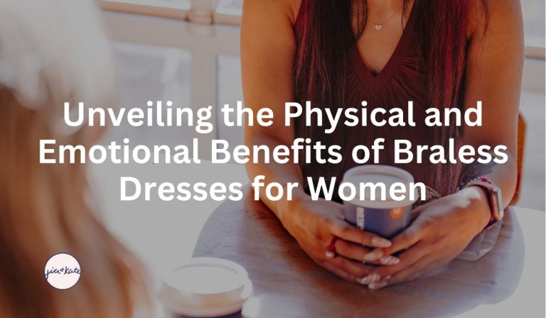 Unveiling the Physical and Emotional Benefits of Braless Dresses for Women